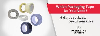 Which Packaging Tape Do You Need? A Guide to Sizes, Specs and Uses