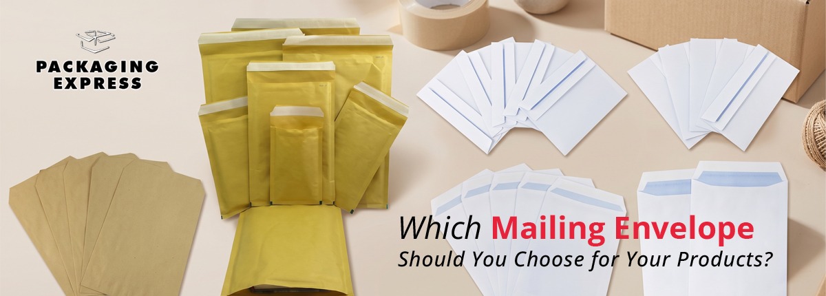 Which Mailing Envelope Should You Choose for Your Products?
